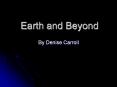 Earth and Beyond By Denise Carroll Earth s Surface How do w