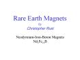Rare Earth Magnets by Christopher Rust Neodymium-Iron-Boro