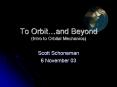 To Orbit and Beyond (Intro to Orbital Mechanics) Scot