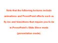 Note that the following lectures include animations an