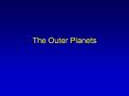 The Outer Planets The Outer Planets to Scale Outer Plane