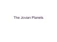 The Jovian Planets Jupiter Saturn Uranus & Neptune Rotatio