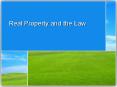 Real Property and the Law Land v. Real Estate v. Rea