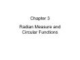 Chapter 3 Radian Measure and Circular Functions Chapter 