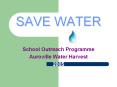 SAVE WATER School Outreach Programme Auroville Water Harves