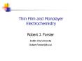 Thin Film and Monolayer Electrochemistry Robert J. Forste