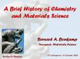A Brief History of Chemistry and Materials Science Bernar