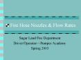 Fire Hose Nozzles & Flow Rates Sugar Land Fire Departmen