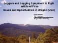 Loggers and Logging Equipment to Fight Wildland Fire