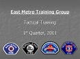 East Metro Training Group Tactical Training 1st Quarter