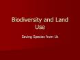 Biodiversity and Land Use Saving Species from Us I. Dilemma