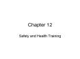 Chapter 12 Safety and Health Training Major Topics Educatio