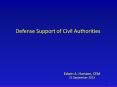 Defense Support of Civil Authorities Edwin A. Hurston, CE