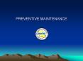 PREVENTIVE MAINTENANCE PREVENTIVE MAINTENANCE Does you