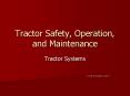 Tractor Safety, Operation, and Maintenance Tractor Systems 