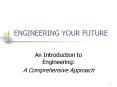 ENGINEERING YOUR FUTURE An Introduction to Engineering: 