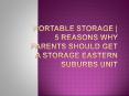 5 Reasons Why Parents Should Get a Storage Eastern Suburbs Unit