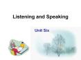 Listening and Speaking Unit Six How does the interviewer as
