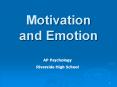 Motivation and Emotion AP Psychology Riverside High Schoo