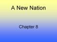 A New Nation Chapter 8 Washington Leads a New Nation Chapte