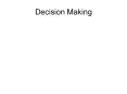 Decision Making Outline Definitions Decisions an