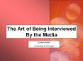 The Art of Being Interviewed By the Media Kristen Hefli