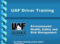 UAF Driver Training Environmental Health, Safety and Ris