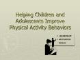 Helping Children and Adolescents Improve Physical Activit