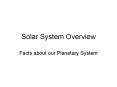 Solar System Overview Facts about our Planetary System Eart