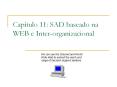 Cap tulo 11: SAD baseado na WEB e Inter-organizacional O qu