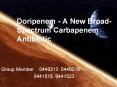 Doripenem - A New Broad-Spectrum Carbapenem Antibiotic Grou