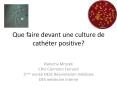 Que faire devant une culture de cath ter positive? Natach