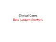 Clinical Cases Beta-Lactam Answers Case 1 What antibioti