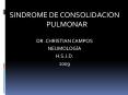 SINDROME DE CONSOLIDACION PULMONAR DR .CHRISTIAN CAMPO