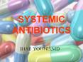 SYSTEMIC ANTIBIOTICS IHAB YOUNIS,MD  -LACTAM ANTIBIOTIC