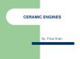 CERAMIC ENGINES By: Pinal Shah. Problems with the curren