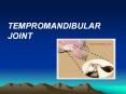 TEMPROMANDIBULAR JOINT TMJ: is a bilateral joints permit