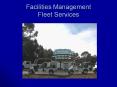 Facilities Management Fleet Services * * * * * * * * * * * 