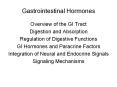 Gastrointestinal Hormones Overview of the GI Tract Digestio