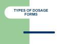 TYPES OF DOSAGE FORMS Rectal dosage forms (Cont.): 2