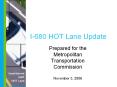 I-680 HOT Lane Update Prepared for the Metropolita