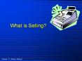 What is Selling? Helping Customers make satisfying buyin