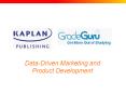 Data-Driven Marketing and Product Development Overview Th
