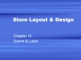 Chapter 13 Dunne & Lusch Chapter outline Store layou