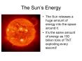 The Sun s Energy The Sun releases a huge amount of energ