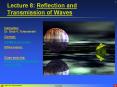 Lecture 8: Reflection and Transmission of Waves Instructo