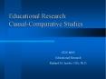 Educational Research: Causal-Comparative Studies EDU 860