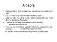 Algebra Main problem: Solve algebraic equations in a