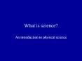 What is science? An introduction to physical science PSC151