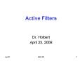 Active Filters Dr. Holbert April 23, 2008 Active Filters T